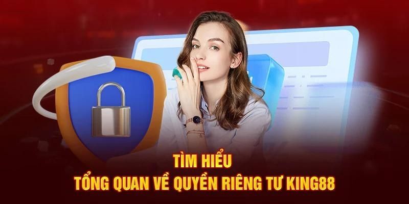 Chính sách Quyền riêng tư tại King88